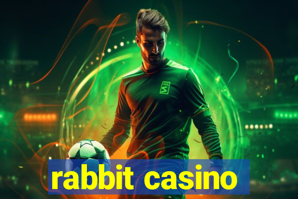 rabbit casino